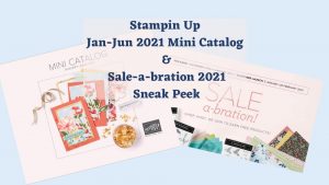 cover image showing the 2021 Stampin Up Mini Catalog and 2021 Sale-a-bration catalog covers